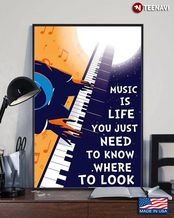 Piano Music Is Life You Just Need To Know Where To Look