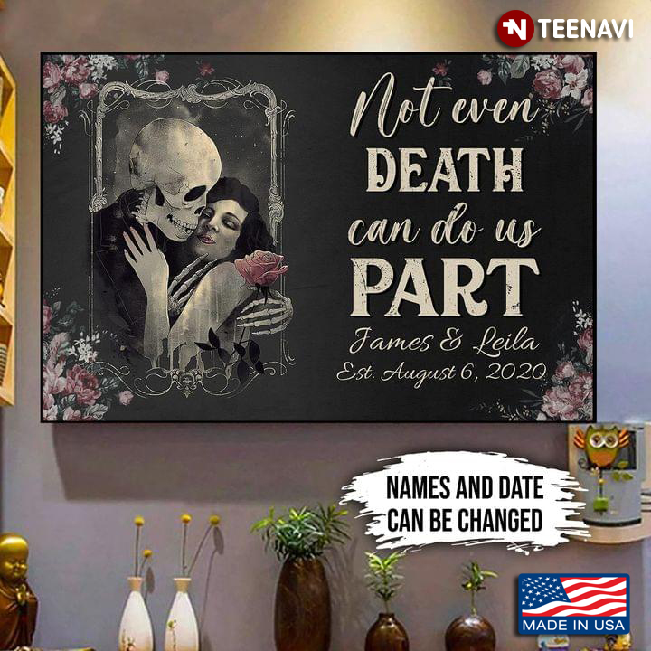 Personalized Skeleton & His Lover Not Even Death Can Do Us Part