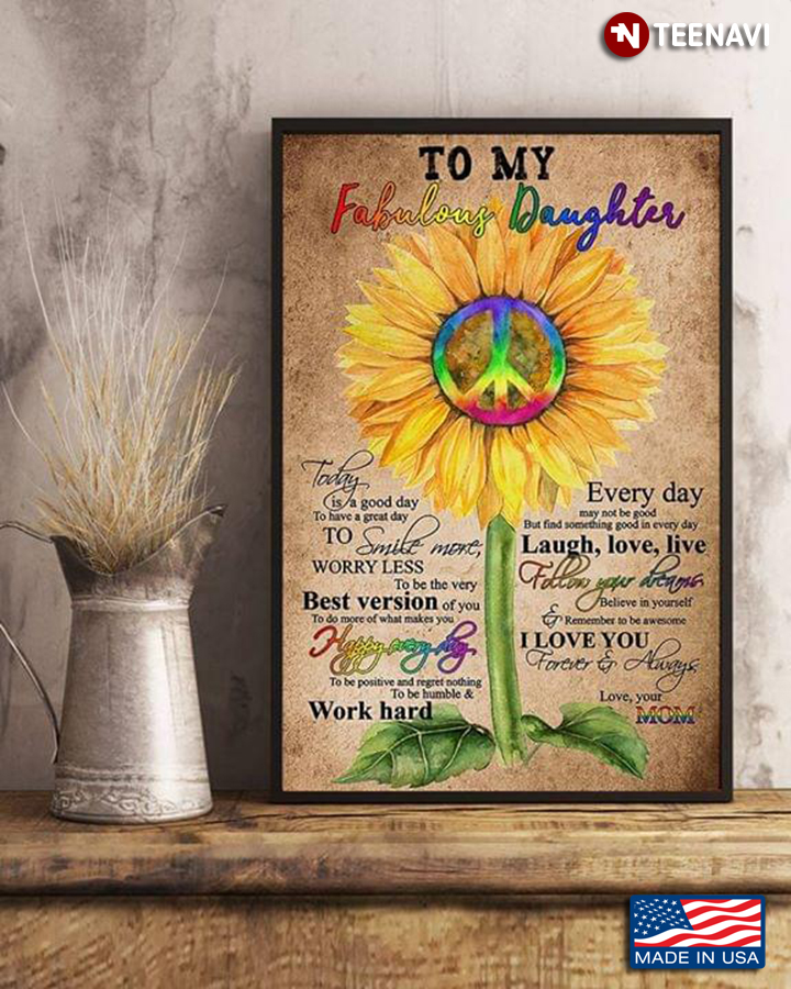 Hippie Sunflower To My Fabulous Daughter Today Is A Good Day To Have A Great Day