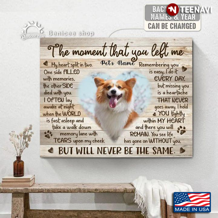 Personalized Corgi Dog The Moment That You Left Me My Heart Split In Two