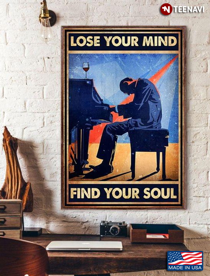 Vintage Pianist With Wine & Piano Lose Your Mind Find Your Soul