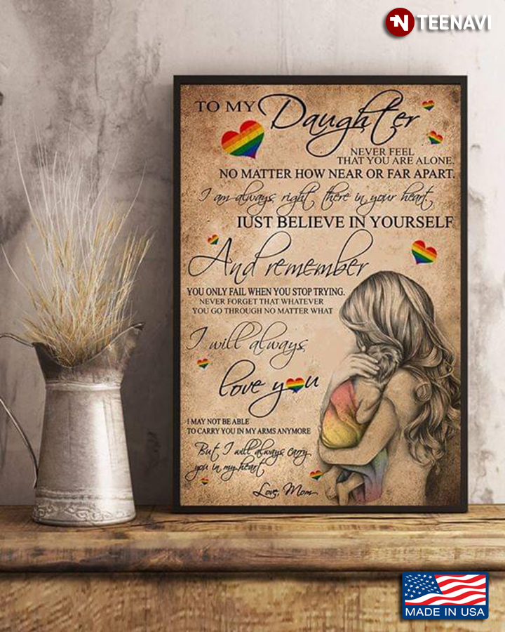 LGBT Pride Mom & Daughter To My Daughter Never Feel That You Are Alone