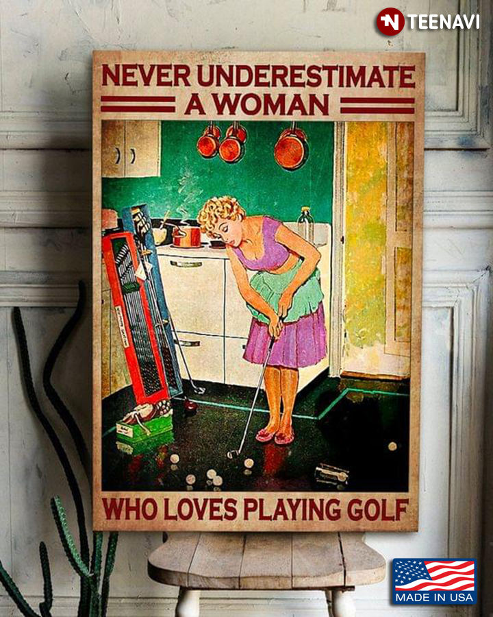 Vintage Never Underestimate A Woman Who Loves Playing Golf