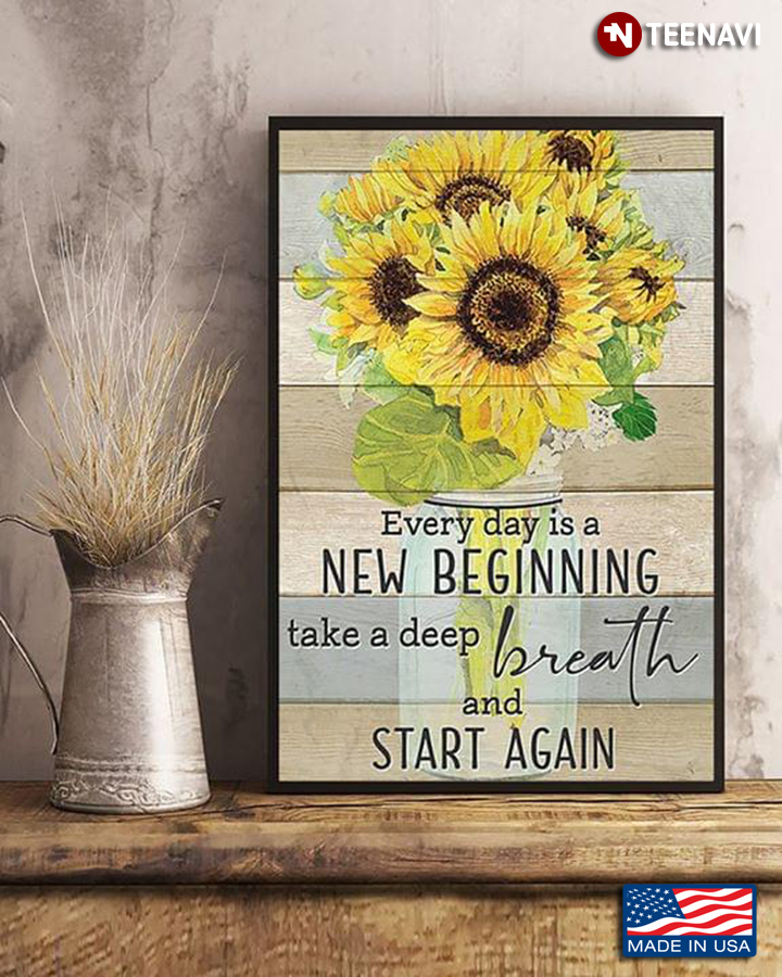 Vintage Sunflowers Every Day Is A New Beginning Take A Deep Breath & Start Again