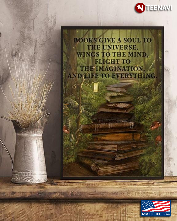 A Pile Of Books In The Forest Books Give A Soul To The Universe, Wings To The Mind