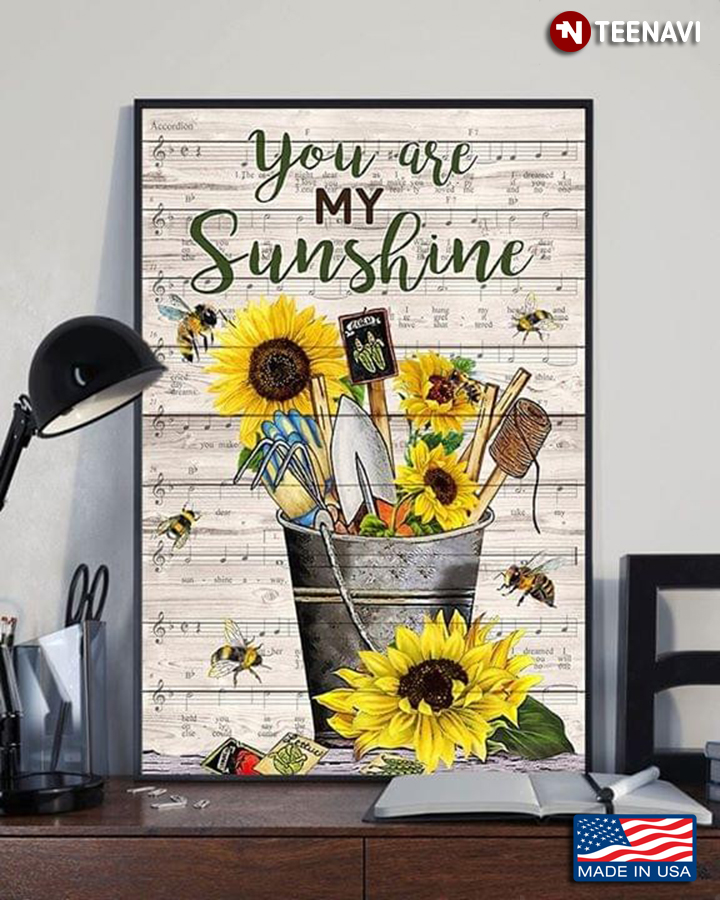 Vintage Bees Flying Around Sunflowers & Garden Tools In Bucket You Are My Sunshine