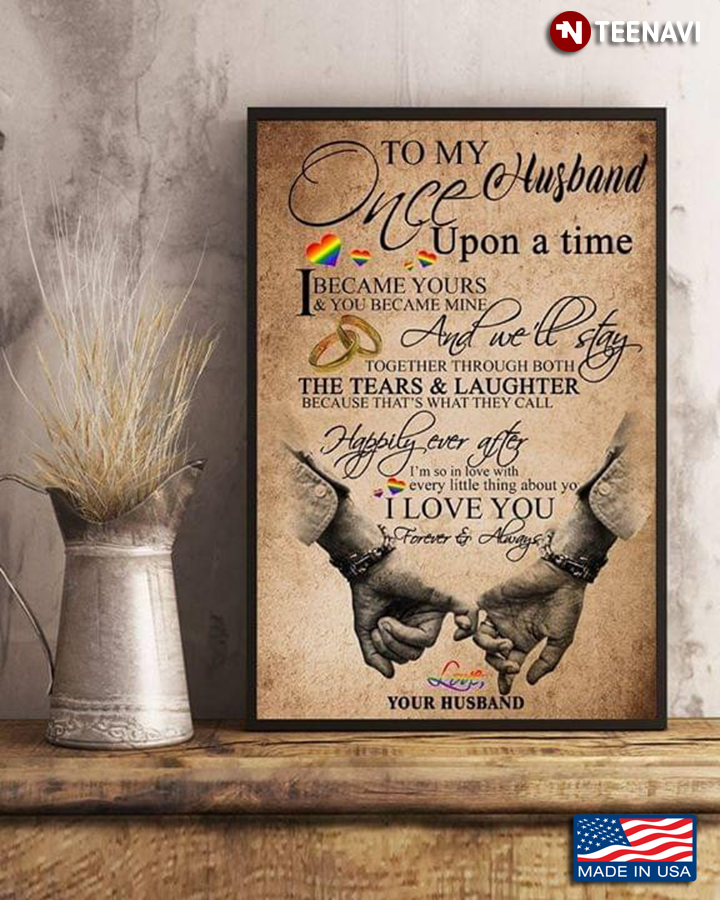 LGBT Couple To My Husband Once Upon A Time I Became Yours & You Became Mine
