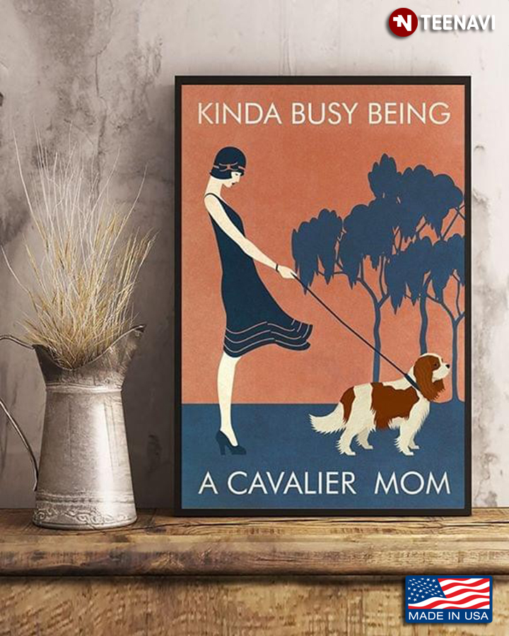 Vintage Girl With Cavalier King Charles Spaniel Kinda Busy Being A Cavalier Mom