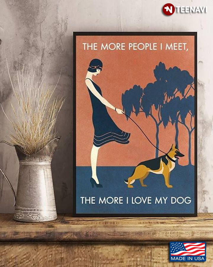 Vintage Girl & German Shepherd The More People I Meet The More I Love My Dog