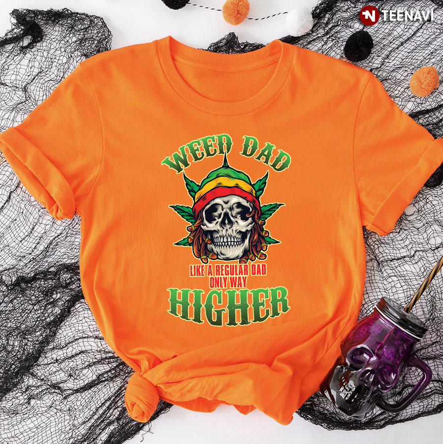 Skull Weed Dad Like A Regular Dad Only Way Higher