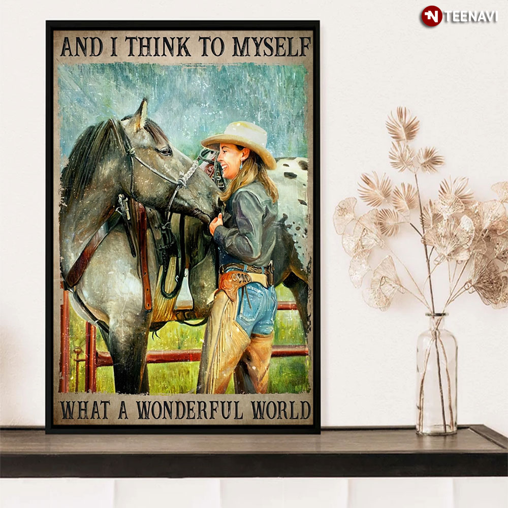 And I Think To Myself What A Wonderful World Cowgirl And Horse Gift