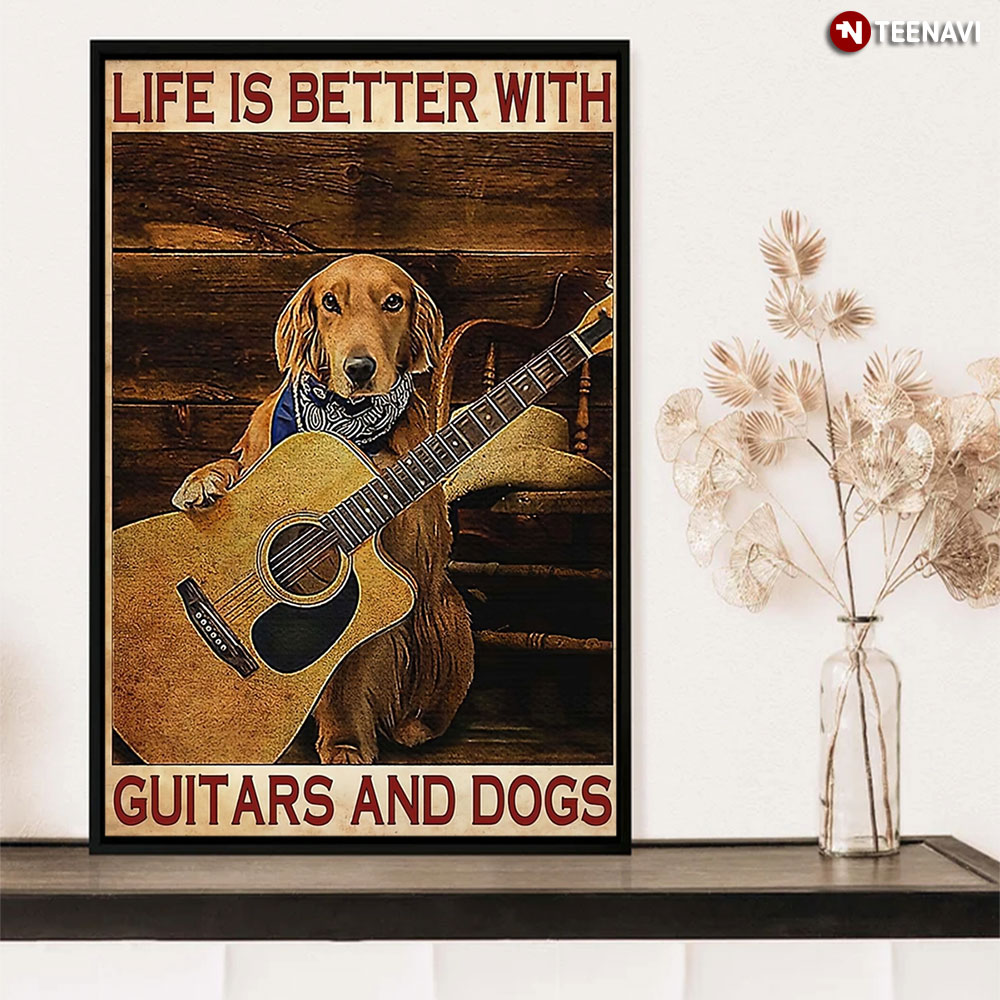 Life Better With Guitars And Dogs Golden Dogs Guitar Lover