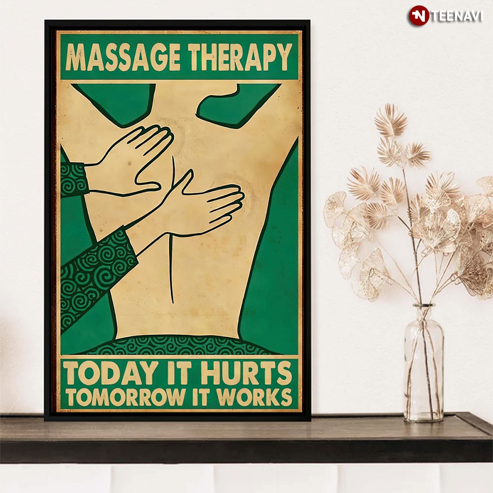 Massage Therapy Today It Hurts Tomorrow It Works Massage Therapy Lover