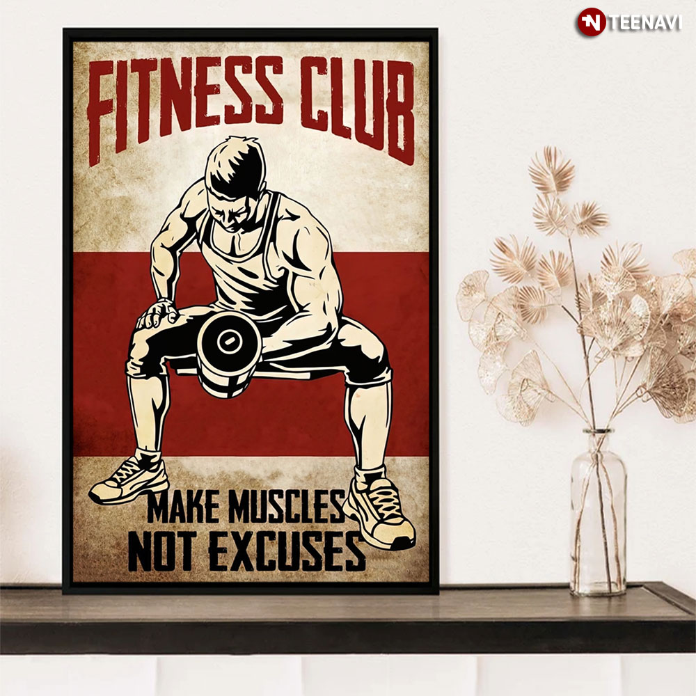 Men Fitness Club Make Muscles Not Excuses Men Fitness Gift
