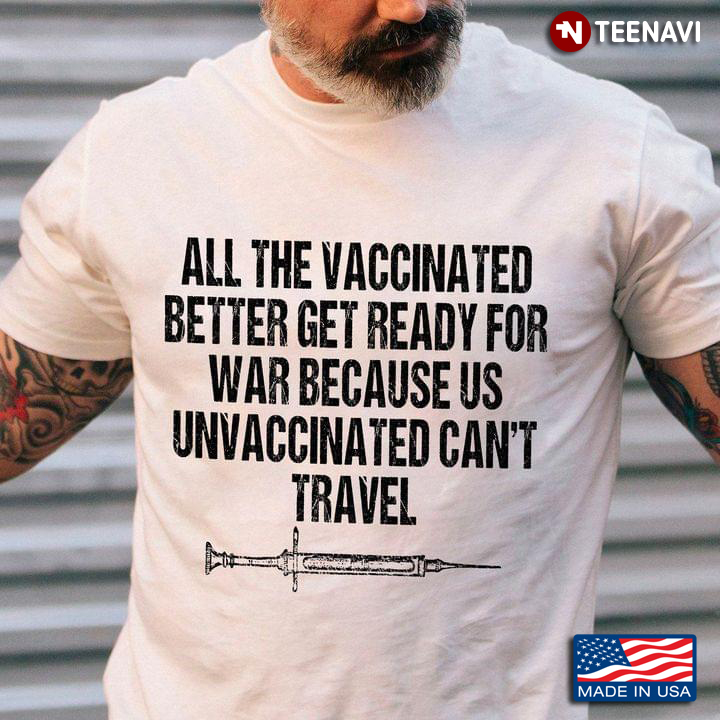 All The Vaccinated Better Get Ready For War Because US Unvaccinated Can't Travel