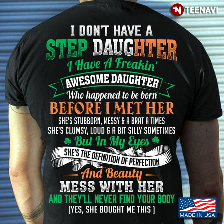 I Don't Have A Step Daughter I Have A Freakin' Awesome Daughter