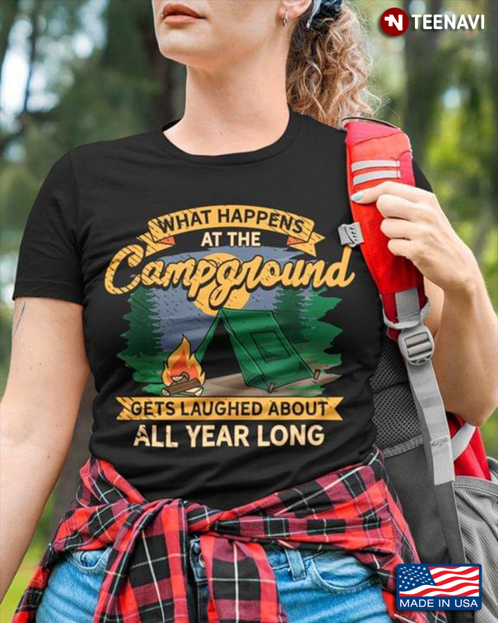 What Happens At The Campground Get Laughed About All Year Long for Camp Lover