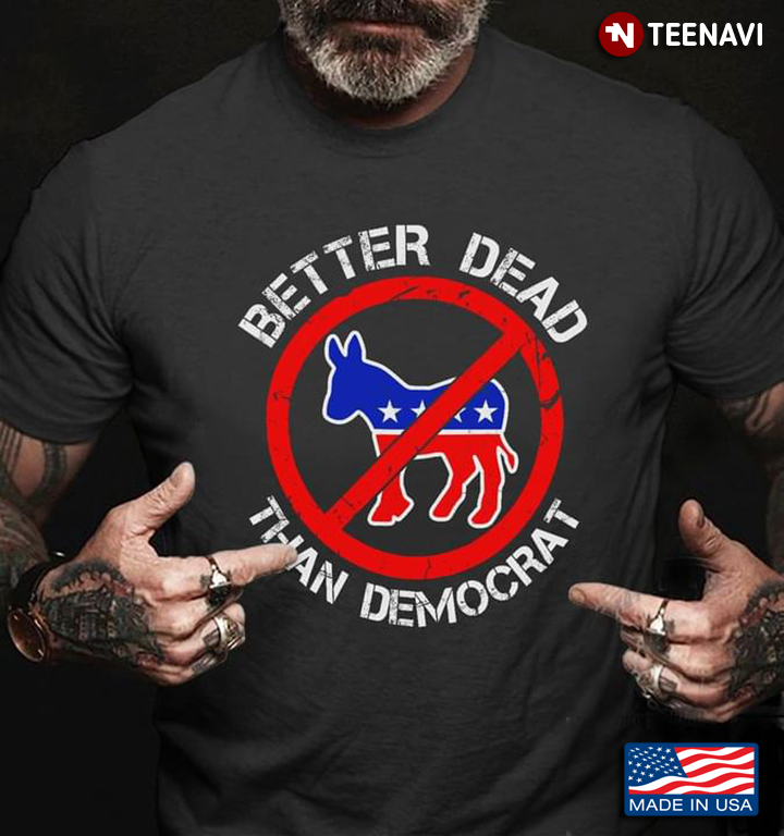 Better Dead Than Democrat