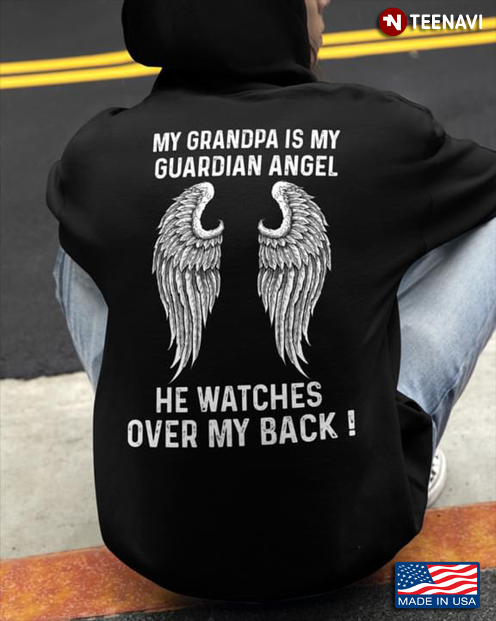 My Grandpa Is My Guardian Angel He Watches Over My Back