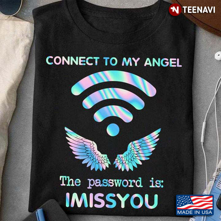 Connect To My Angel The Password Is Imissyou