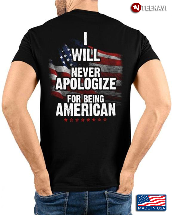 I Will Never Apologize For Being American