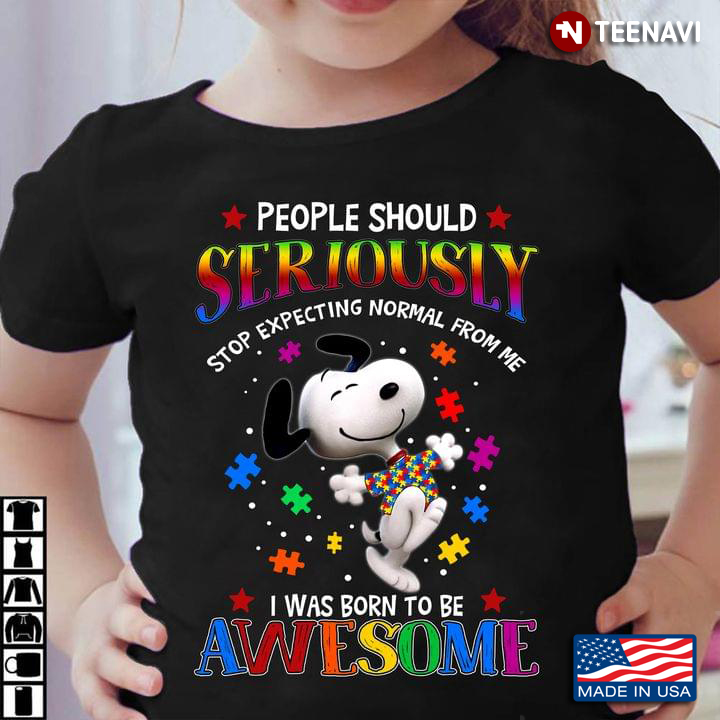 Snoopy Autism Awareness People Should Seriously Stop Expecting Normal From Me