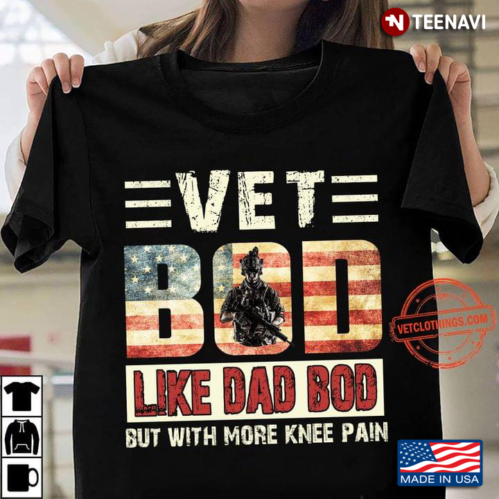 Vet Bod Like A Dad Bod But With More Knee Pain