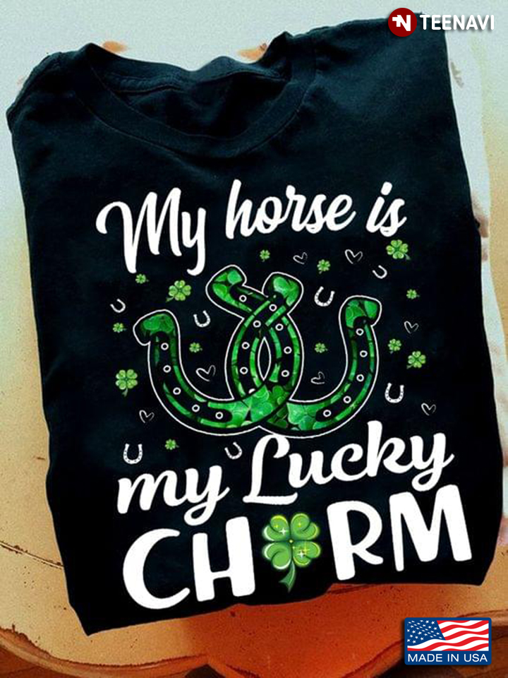 My Horse Is My Lucky Charm for St Patrick's Day