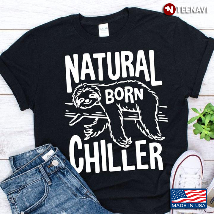 Sloth Natural Born Chiller for Animal Lover