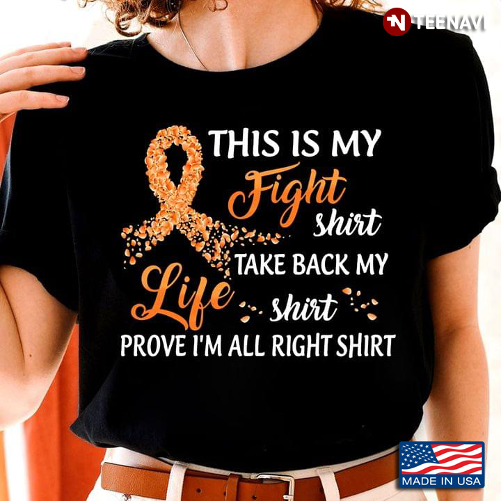 MS This Is My Fight Shirt Take Back My Life Shirt Prove I'm All Right Shirt