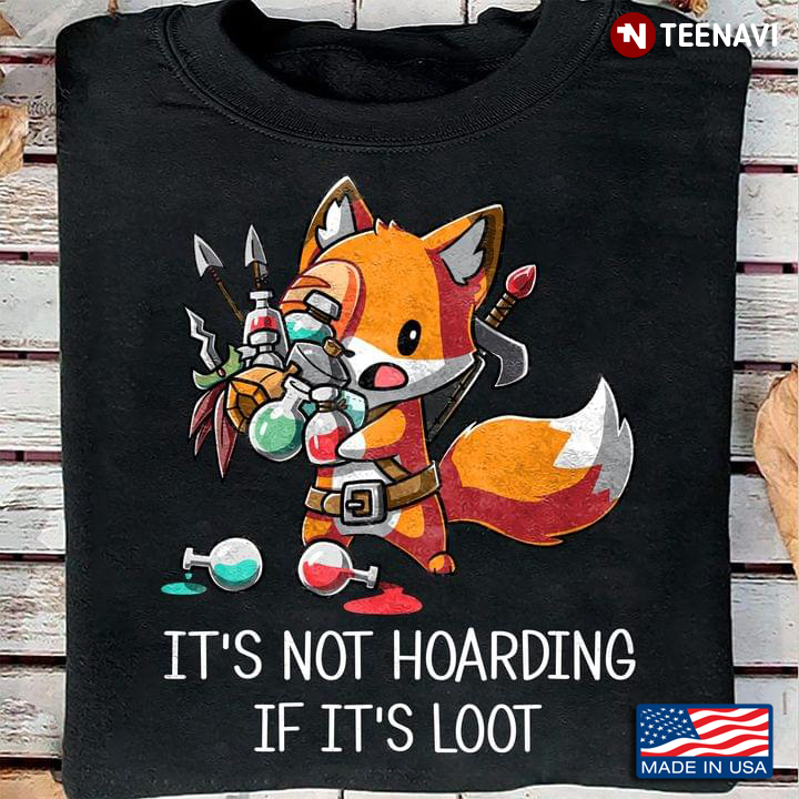 Fox Funny Chemistry It's Hoarding If It's Loot