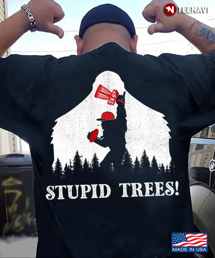 Bigfoot Disc Golf Stupid Trees