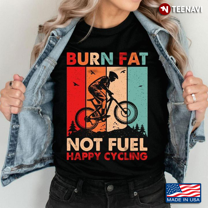 Vintage Burn Fat Not Fuel Happy Cycling