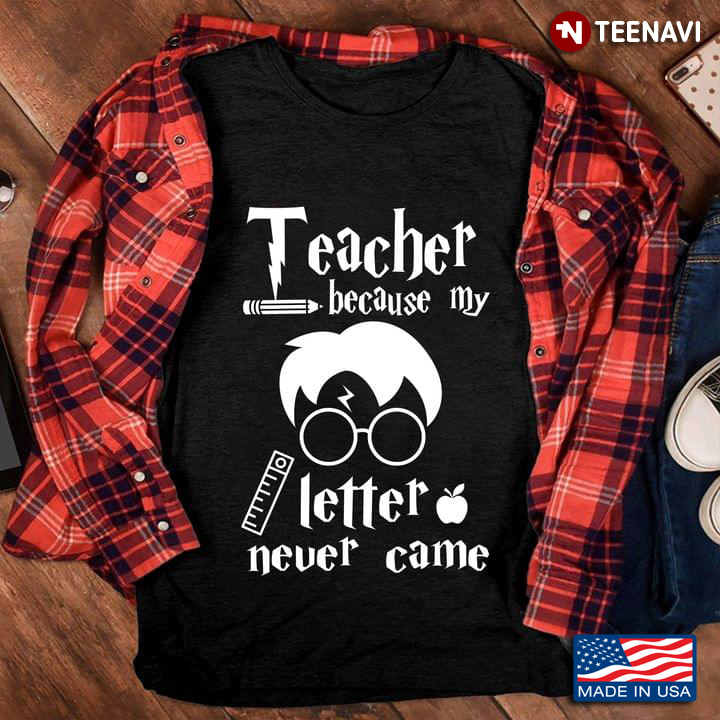 Teacher Because My Letter Never Came