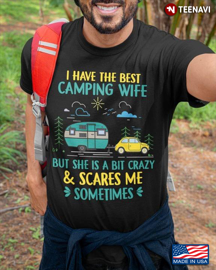 I Have The Best Camping Wife But She Is A Bit Crazy And Scares Me Sometimes