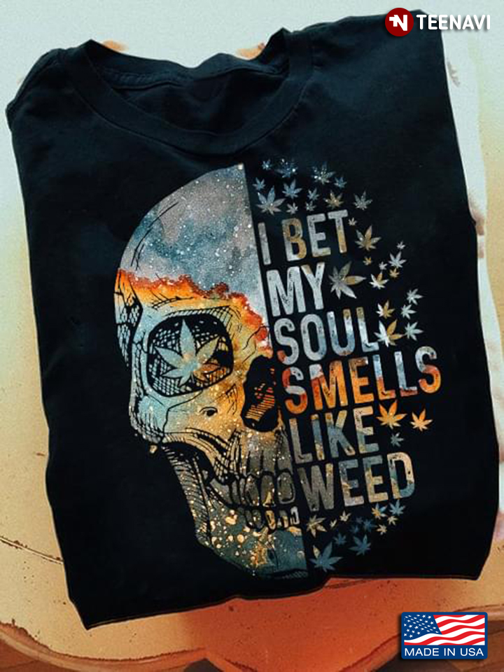 Skull I Bet My Soul Smells Like Weed