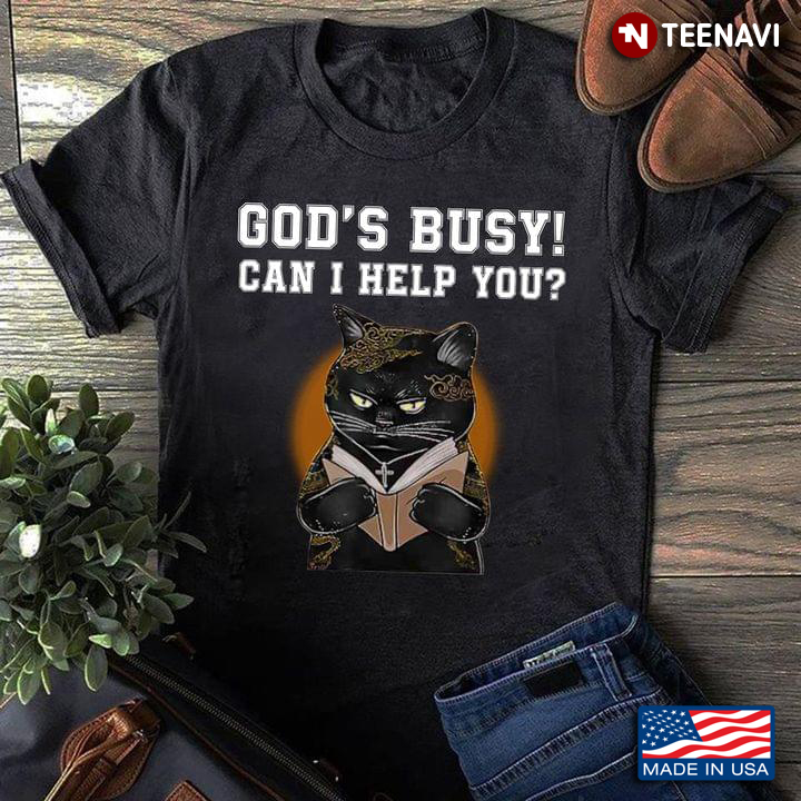 Black Cat God's Busy Can I Help You