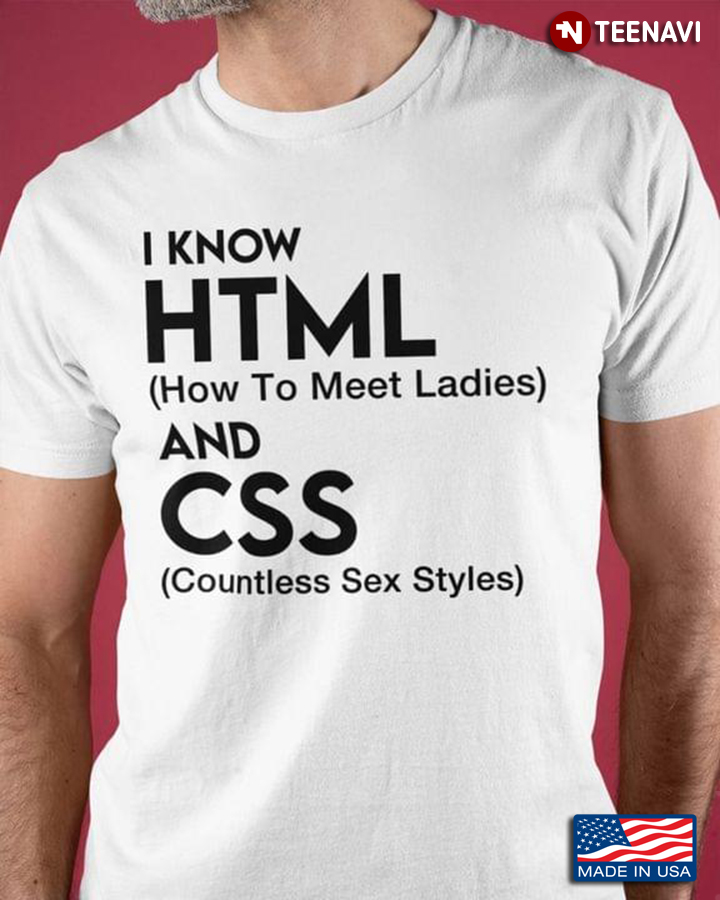 I Know HTML How To Meet Ladies And CSS Countless Sex Styles