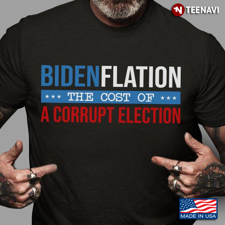 Bidenflation The Cost Of A Corrupt Election