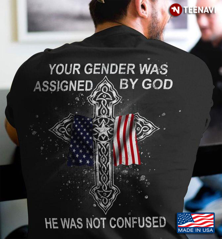 Your Gender Was Assigned By God He Was Not Confused
