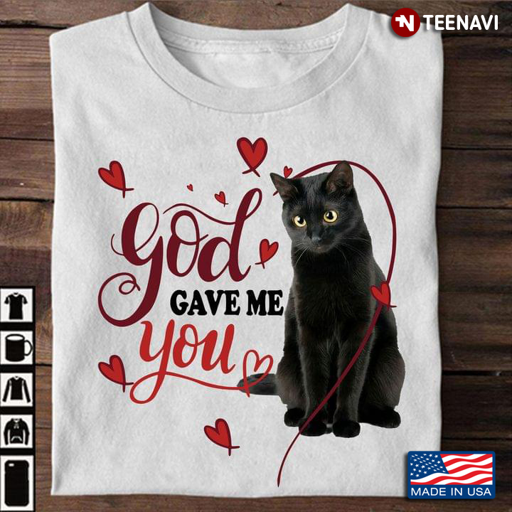 Black Cat God Gave Me You for Cat Lover
