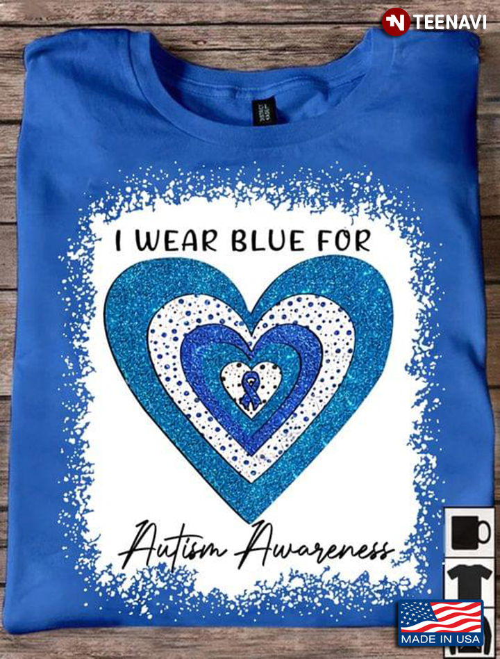 I Wear Blue For Autism Awareness