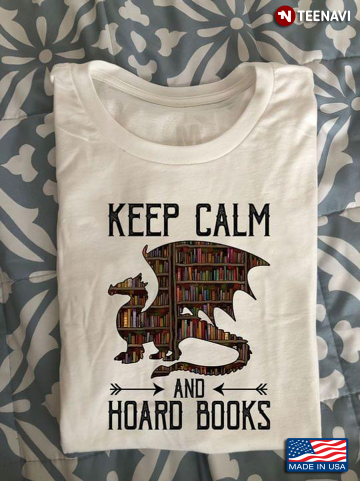 Dragon Keep Calm And Hoard Books for Book Lover