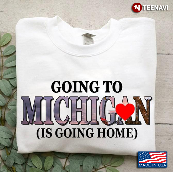 Going To Michigan Is Going Home