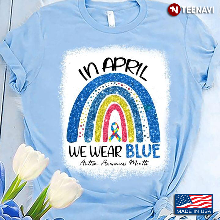 In April We Wear Blue Autism Awareness Month
