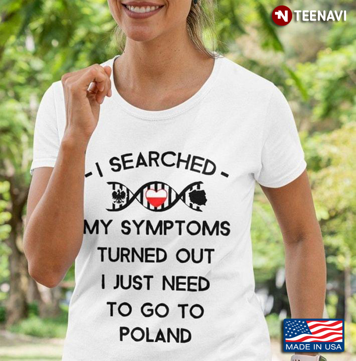 I Searched My Symptoms Turned Out I Just Need To Go To Poland