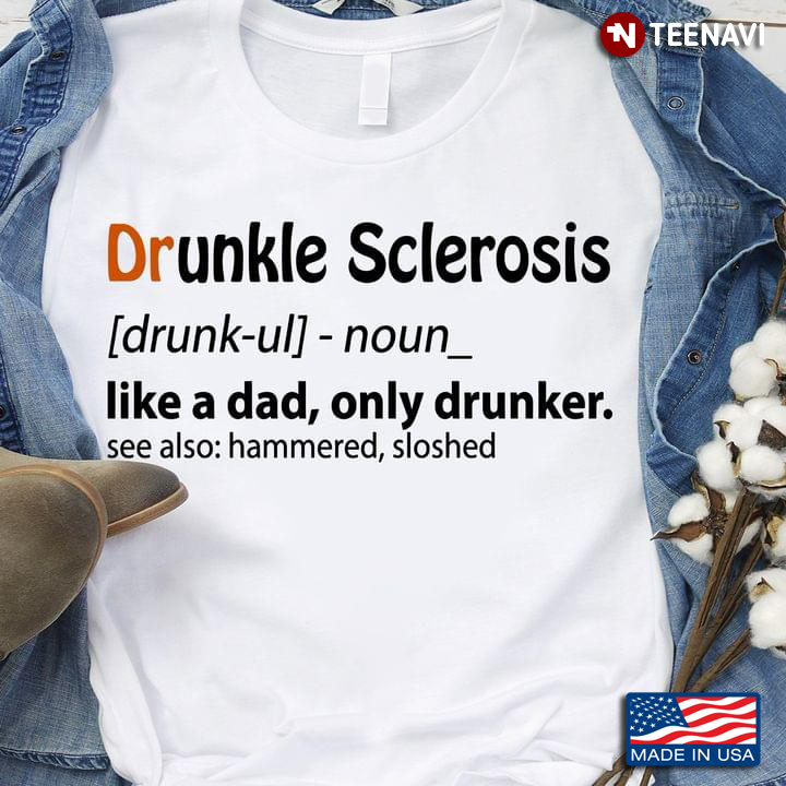Drunkle Sclerosis Like A Dad Only Drunker
