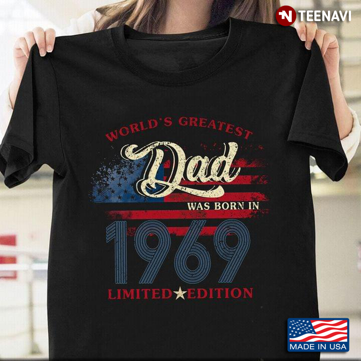 World's Greatest Dad Was Born In 1969 Limited Edition for Father's Day