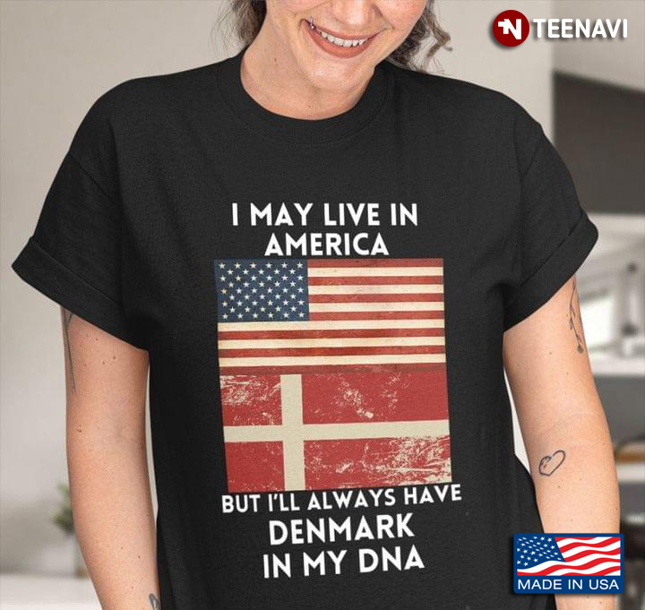 I May Live In America But I'll Always Have Denmark In My DNA