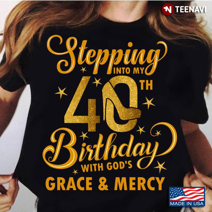 Stepping Into My 40th Birthday With God's Grace And Mercy